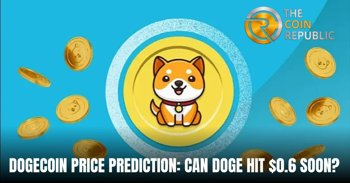 Dogecoin Price Prediction: $0.6 Target Gains Attention If DOGE Breaks Key Resistance 1 Dogecoin Price Prediction